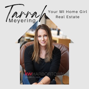 Your MI Home Girl – Tarrah Meyering Real Estate